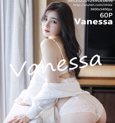 [IMISS爱蜜社] 2022.01.25 VOL.656 Vanessa