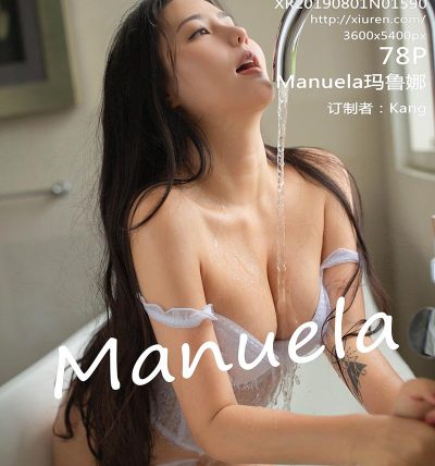 [XiuRen秀人网] 2019.08.01 No.1590 Manuela玛鲁娜